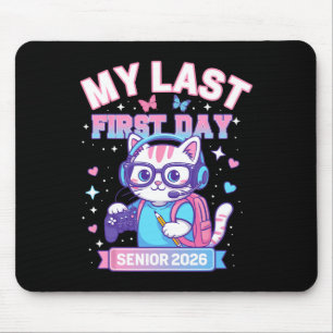 My Last First Day Senior 2026 Cute Cat Gamer Ck To Mouse Pad