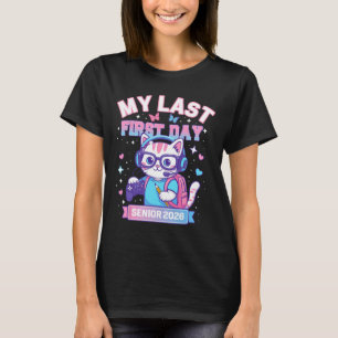 My Last First Day Senior 2026 Cute Cat Gamer Ck To T-Shirt