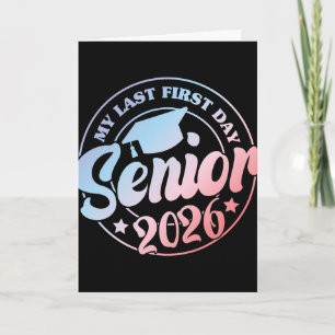 My Last First Day Senior 2026 Graduation Cl Of 202 Card