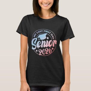 My Last First Day Senior 2026 Graduation Cl Of 202 T-Shirt