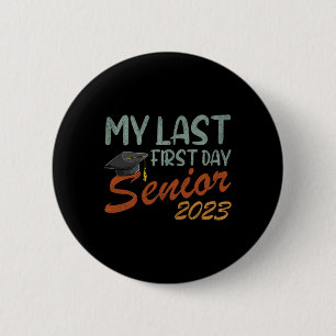My Last First Day Senior Class Of 2023 6 Cm Round Badge