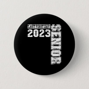 My Last First Day Senior Class Of 2023 Back to Sch 6 Cm Round Badge