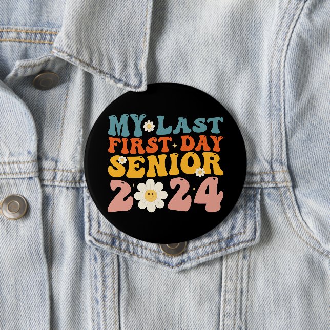 My Last First Day Senior Class of 2024 10 Cm Round Badge (In Situ)