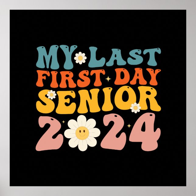 My Last First Day Senior Class of 2024 Poster (Front)