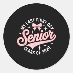 My Last First Day Senior Year Cl Of 2026 Pink Coqu Classic Round Sticker