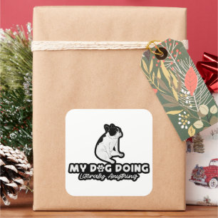 My Lazy English Bulldog Doing Literally Anything Square Sticker