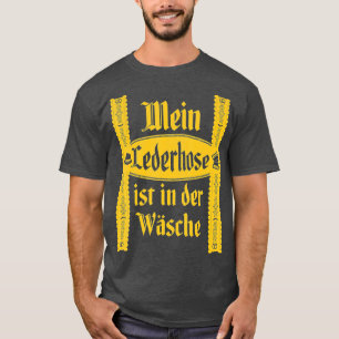 My Lederhosen Is In The Wash Funny Oktoberfest Cos T-Shirt