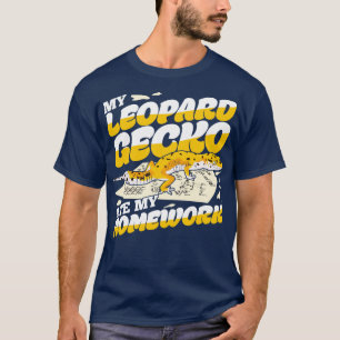 My Leopard Gecko Ate My Homework T-Shirt