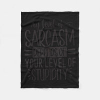 My Level Of Sarcasm Depends, Funny Sarcastic Quote