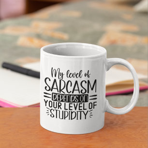 My Level of Sarcasm Funny Sarcastic Saying Coffee Mug