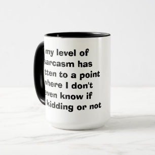 my level of sarcasm mug