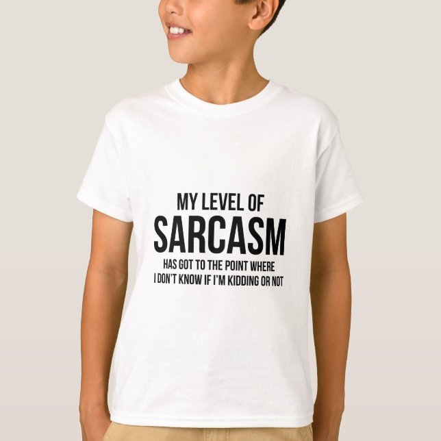 My Level Of Sarcasm T-Shirt (Front)