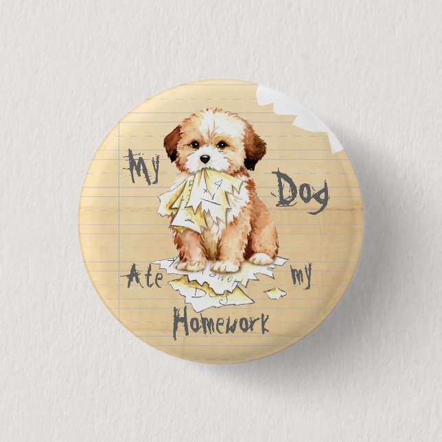 My Lhasa Apso Ate My Homework Pinback Button (Front)