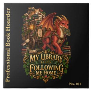 My Library Keeps Following Me Home   Book Dragon Ceramic Tile