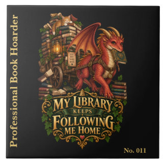 My Library Keeps Following Me Home | Book Dragon Ceramic Tile