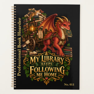 My Library Keeps Following Me Home | Book Dragon Planner