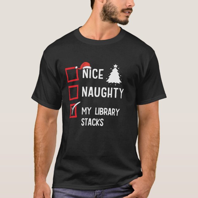 My Library Stacks Nice Naughty Christmas Librarian T-Shirt (Front)