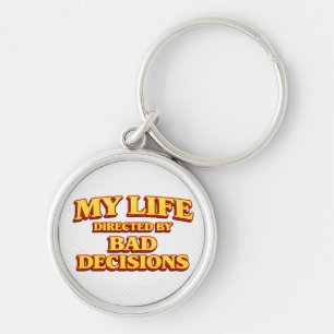 My Life Directed by Bad Decisions Movie Design Key Ring