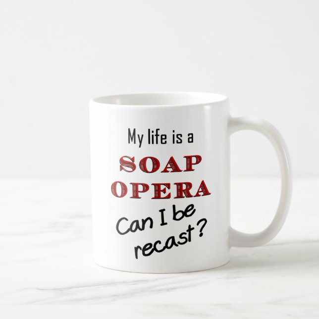 My Life is a Soap Opera #1 Coffee Mug (Right)