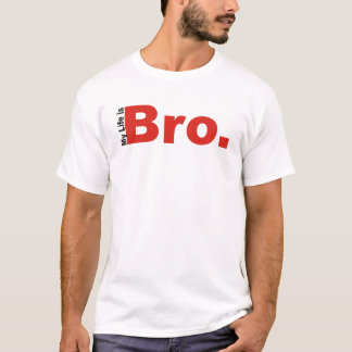 My life is Bro WifeBeater T-Shirt