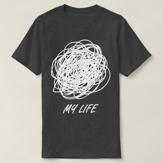 My Life is Chaos  Funny Motivation  Embrace Chaoti T-Shirt (Design Front)