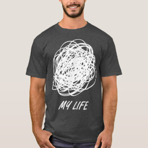 My Life is Chaos Funny Motivation Embrace Chaoti T-Shirt