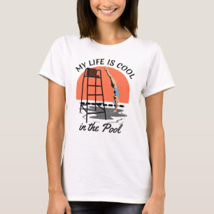 My Life is Cool in the Pool - Perfect Swim Design T-Shirt