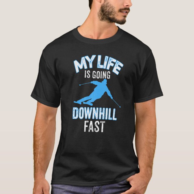 My Life Is Going Downhill Fast Cool Skiing Winter  T-Shirt (Front)