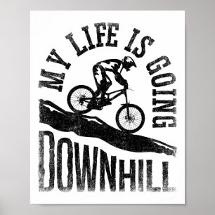 My Life Is Going Downhill Mountain Biking Bicycle  Poster