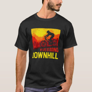 My Life Is Going Downhill Mountain Biking for Down T-Shirt