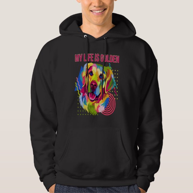 My Life Is Golden Dog Breed  Puppy Humor Hoodie (Front)