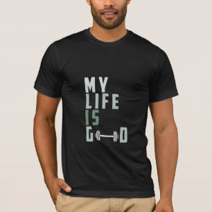 My Life Is Good - Gym T-Shirt