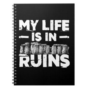 My Life Is in Ruins Funny Archaeology Notebook