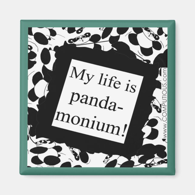 My life is panda-monium magnet (Front)