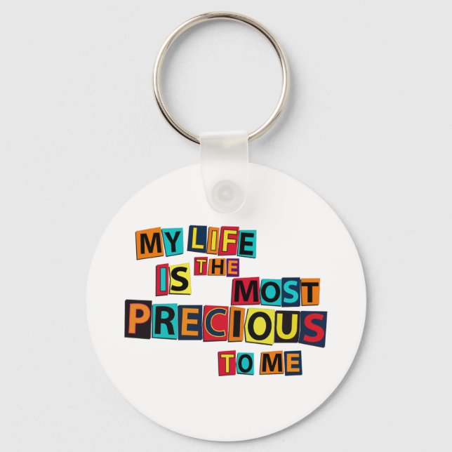 My Life Is The Precious To Me Key Ring (Front)