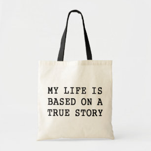 My Life is True Tote Bag