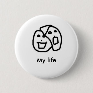 My life, My life 6 Cm Round Badge