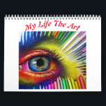 My Life The Art  Calendar<br><div class="desc">Beautiful Colorful Art Nice Art Work Calendar 
Nice Gift For Friends Family Love-ones 
For Birthday Christmas Wedding Thank you Gift</div>