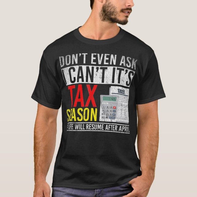 My Life Will Resume After April Funny Taxes _2  T-Shirt (Front)