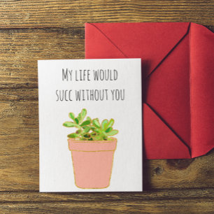 My Life Would Succ Without You Blank Anniversary Card