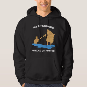 my lifeguard walks on water Jesus Lifeguard Hoodie