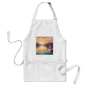 My Line’s a Disaster, But I Look Great – Fishing Standard Apron