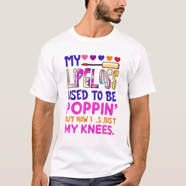 My Lip Gloss Used To Be Poppin' Hippie T-Shirt (Front)