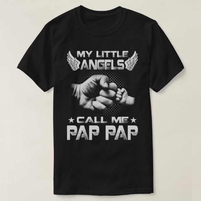 My Little Angels Call Me pap pap T-Shirt (Design Front)