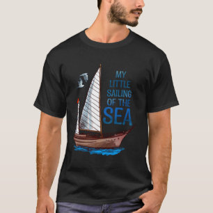 My Little Sailing Of The Sea Is Captain Sailing T-Shirt
