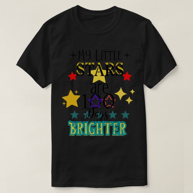 My Little Stars are 100 Days Brighter T-Shirt (Design Front)