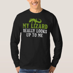 My Lizard Really Looks Up To Me Reptile Keeper T-Shirt