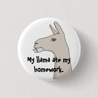 My Llama Ate My Homework. 3 Cm Round Badge