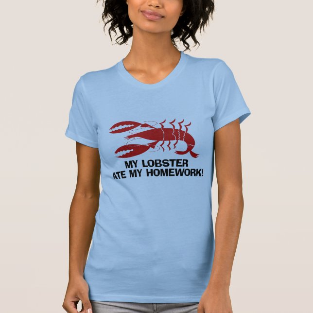 My lobster ate my homework T-Shirt (Front)