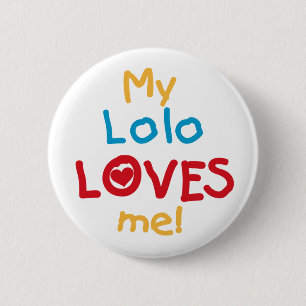 My Lolo Loves Me T-shirts and Gifts 6 Cm Round Badge